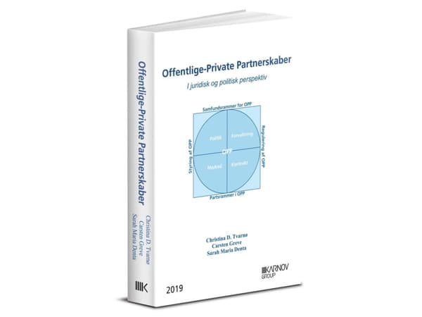 Offentlige-Private Partnerskaber i juridisk og politisk perspektiv | Christina D. Tvarnø; Sarah Maria Denta; Carsten Greve | Kieli: Tanska