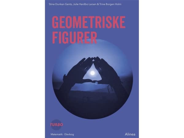 Turbo, Geometriske figurer | Julie Hardbo Larsen;Stine Dunkan Gents;Trine Borgen Holm | Kieli: Tanska