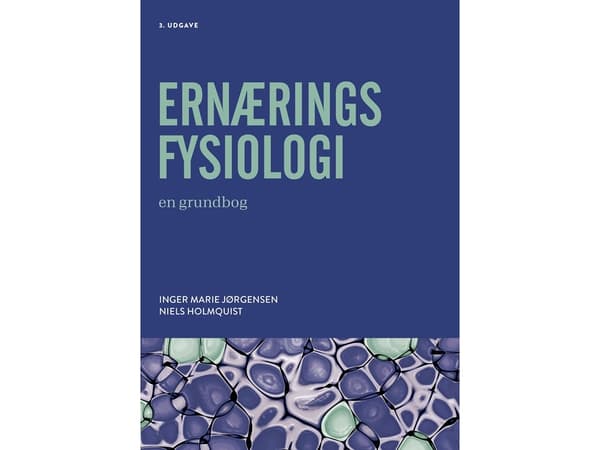 Ernæringsfysiologi | Inger Marie Jørgensen;Niels Holmquist | Kieli: Tanska