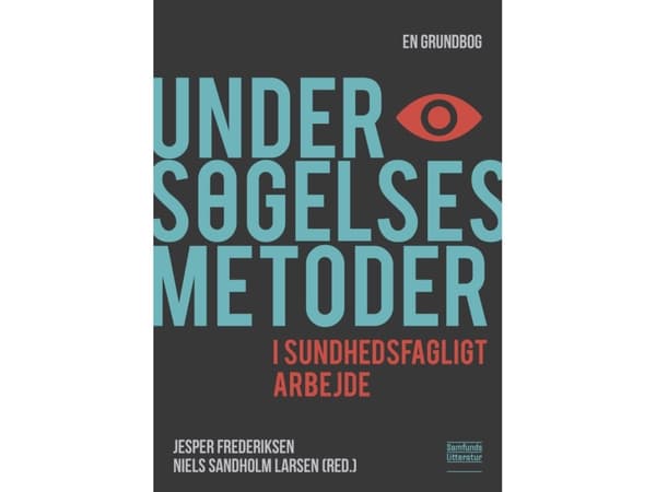 Research methods in health care | Jesper Frederiksen ja Niels Sandholm Larsen (toim.) | Kieli: Tanska
