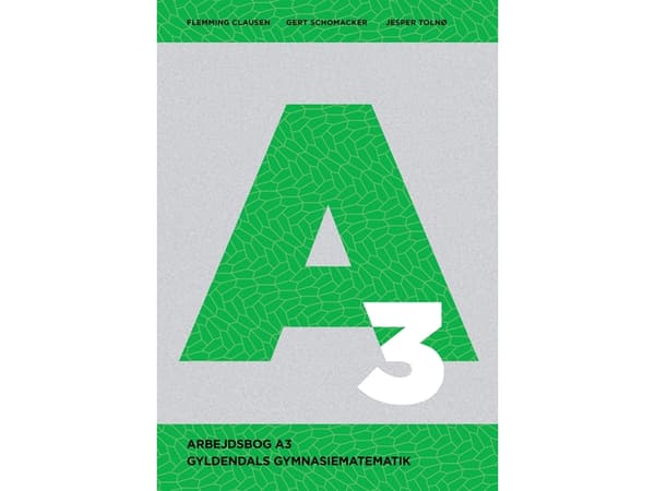 Gyldendals Gymnasiematematik A3 - Arbejdsbog | Flemming Clausen;Gert Schomacker;Jesper Tolnø | Kieli: Tanska