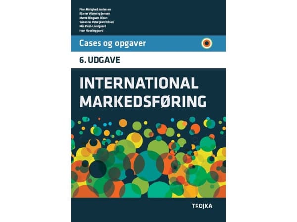 International Markedsføring, cases og opgaver | Finn Rolighed Andersen, Bjarne Warming Jensen, Mette Risgaard Olsen, Susanne Østergaard Olsen, Mia Po