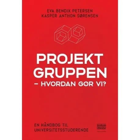 Projektiryhmä - miten se tehdään? | Eva Bendix Petersen ja Kasper Anthon Sørensen | Kieli: Tanska