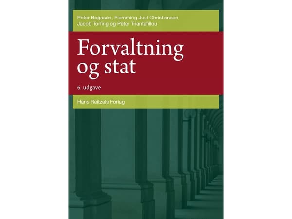 Forvaltning og stat | Peter Bogason;Jacob Torfing;Flemming Juul Christiansen;Peter Triantafillou | Kieli: Tanska