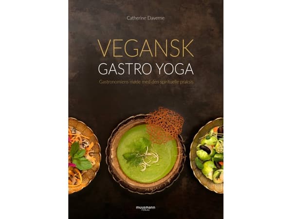 Vegaaninen gastrojooga | Catherine Daverne | Kieli: Tanska