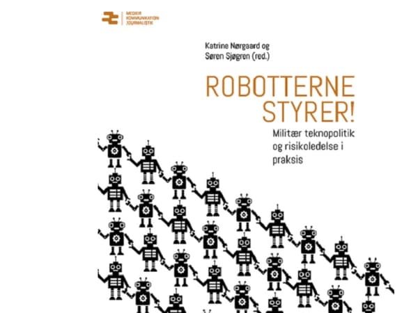 Robotarna har kontrollen! | Katrine Nørgaard och Søren Sjøgren (red.) | Språk: Danska