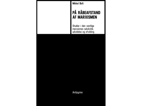 Marxilaisuus huutoetäisyydellä | Mikkel Bolt | Kieli: Tanska