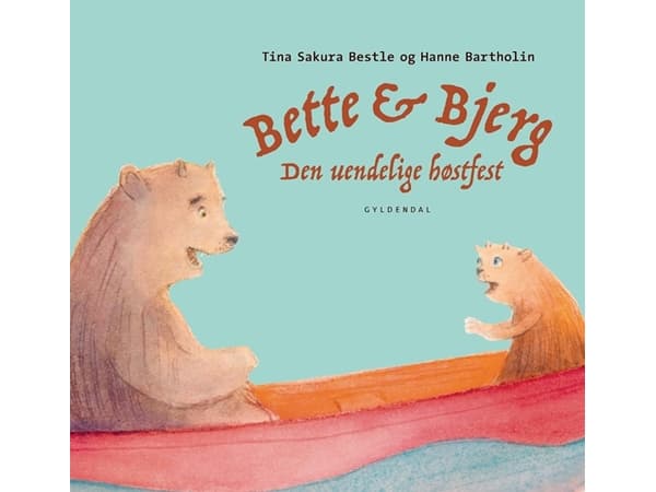 Bette og Bjerg - Den uendelige høstfest | Tina Sakura Bestle;Hanne Bartholin | Kieli: Tanska