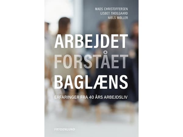 Arbete baklänges | Mads Christoffersen, Lisbet Theilgaard och Niels Møller | Språk: Danska