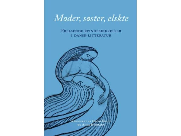 Moder, søster, elskte | Red. David Bugge ja Anna Hermann | Kieli: Tanska