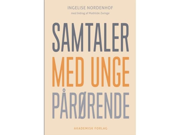 Samtaler med unge pårørende | Ingelise Nordenhof;Mathilde Zwinge | Kieli: Tanska