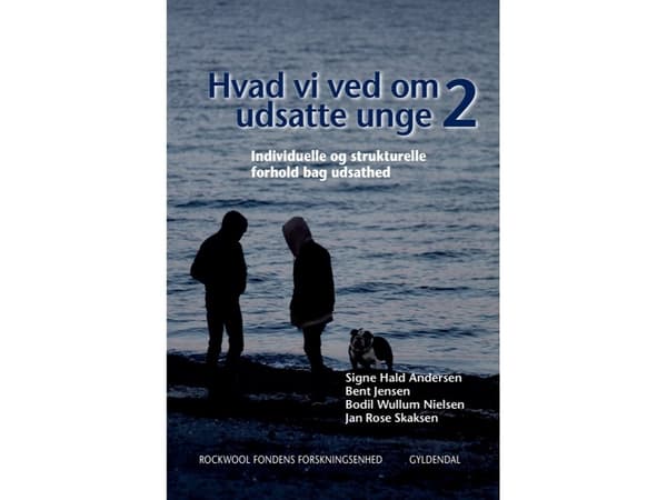 Mitä tiedämme haavoittuvassa asemassa olevista nuorista 2 | Bent Jensen;Signe Hald Andersen;Bodil Wullum Nielsen;Jan Rose Skaksen | Kieli: Tanska