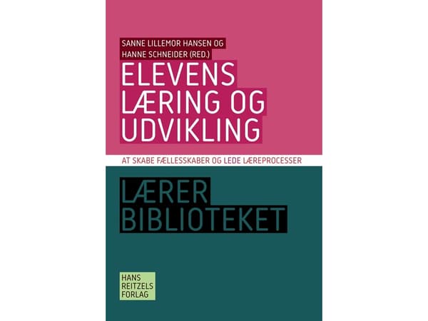Elevens læring og udvikling | Arne Poulsen;Dorte Marie Søndergaard;Helle Plauborg;Knud Illeris;Christian Quvang;Vibeke Petersen;Hanne Schneider;Sanne