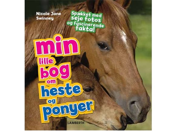 Pieni kirjani hevosista ja poneista | Nicola Jane Swinney | Kieli: Tanska