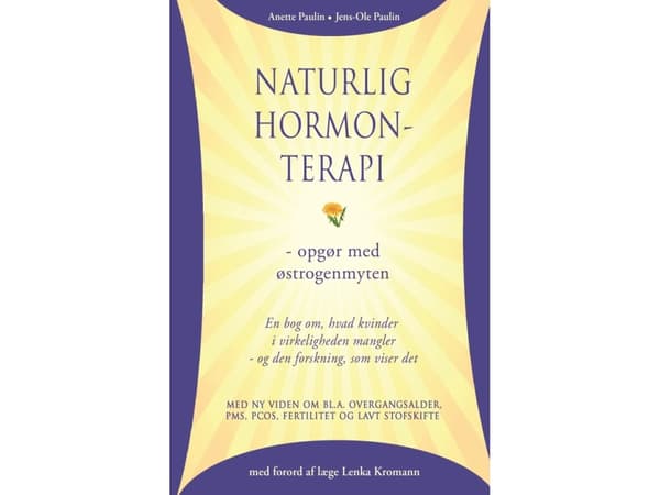 Naturlig hormonterapi - opgør med østrogenmyten | Anette Paulin, Jens-Ole Paulin | Språk: Dansk