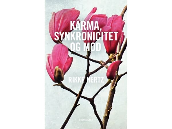 Karma, synkronismi ja rohkeus | Rikke Hertz | Kieli: Tanska