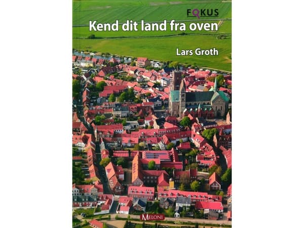 Tunne maasi ylhäältä käsin! | Lars Groth | Kieli: Tanska