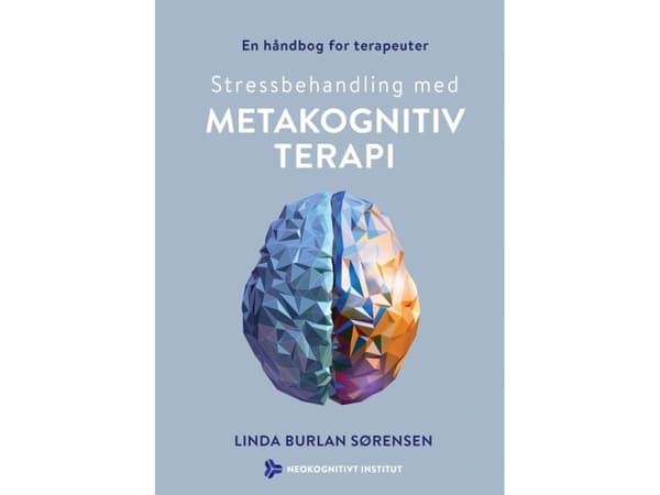 Stressin käsittely metakognitiivisen terapian avulla | Linda Burlan Sørensen | Kieli: Tanska