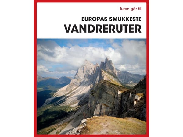 Turen går till Europas smukkeste vandreruter | Diverse forfattere | Kieli: Tanska