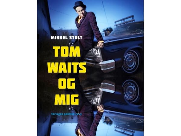 Tom Waits ja minä | Mikkel Stolt | Kieli: Tanska