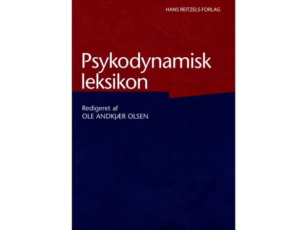 Psykodynamisk leksikon | Ole Vedfelt;René Rasmussen;Preben Hertoft;Thorkil Sørensen;Alice Theilgaard;Anne Lindhardt;Bent Rosenbaum;Bente Thygesen;Bir