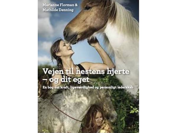 Tie hevosen sydämeen - ja omaan | Marianne Florman ja Mathilde Denning | Kieli: Tanska