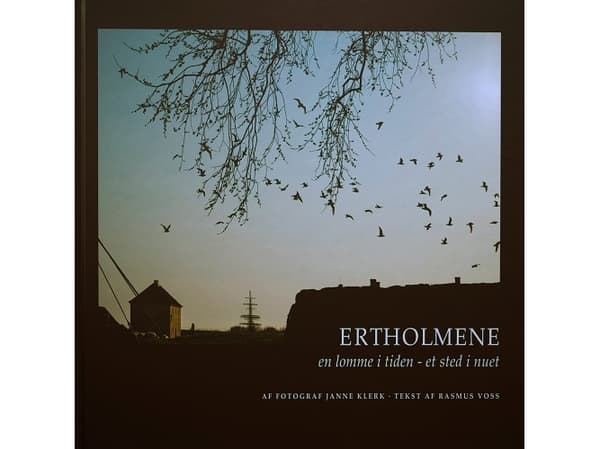 Ertholmene – en lomme i tiden, et sted i nuet | Janne Klerk og Rasmus Voss | Kieli: Tanska