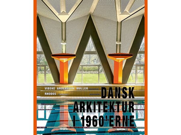 Dansk arkitektur på 1960-talet | Vibeke Andersson Møller | Språk: Danska