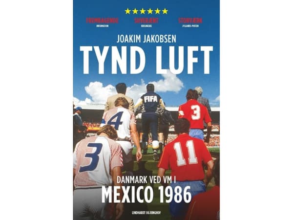 Tunn luft - Danmark vid VM i Mexiko 1986 | Joakim Jakobsen | Språk: Danska