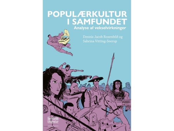 Populærkultur i samfundet | Dennis Jacob Rosenfeld og Sabrina Vitting-Seerup | Kieli: Tanska