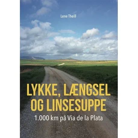 Lycka, längtan och linssoppa | Lene Theill | Språk: Danska