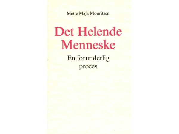 Det Helende Menneske | Mette Maja Mouritsen | Kieli: Tanska