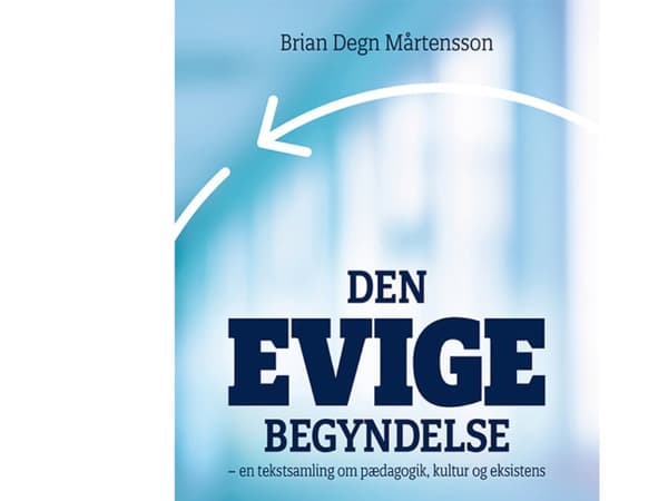 Den evige begyndelse | Brian Degn Mårtensson | Kieli: Tanska