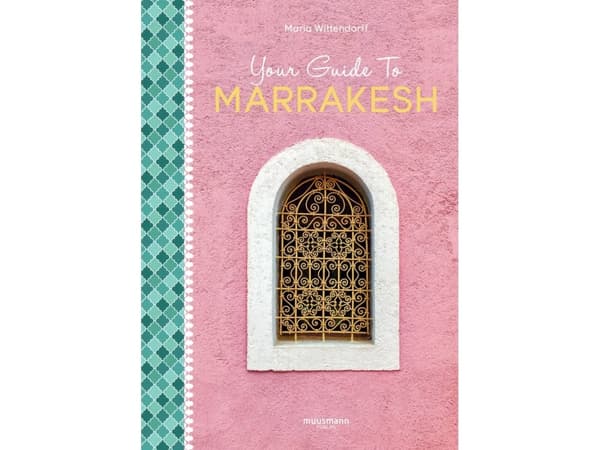 Your Guide To Marrakesh | Maria Wittendorff | Kieli: Englanti