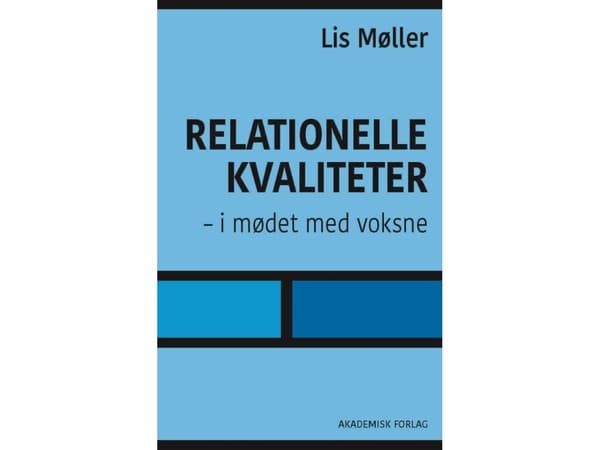 Suhteelliset ominaisuudet - aikuisten kohtaamisessa | Lis Møller | Kieli: Tanska
