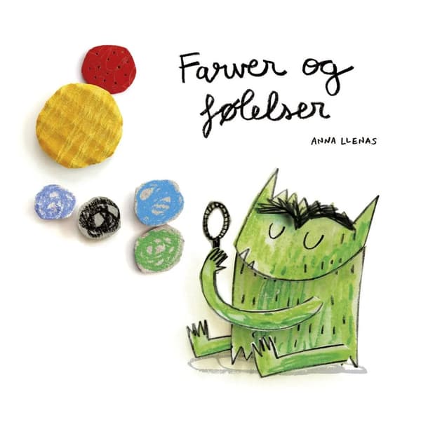 Farver og følelser | Anna Llenas | Kieli: Tanska
