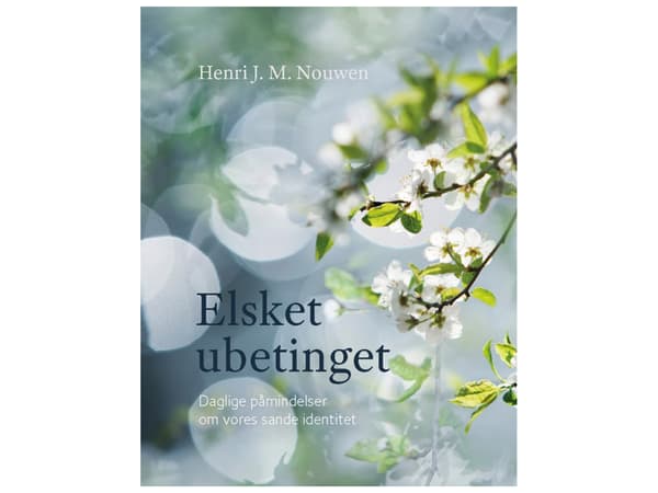 Ehdottomasti rakastettu | Henri J. M. Nouwen | Kieli: Tanska