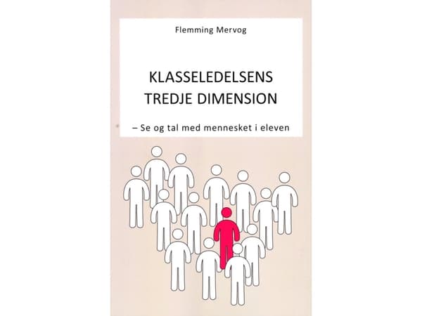Luokanhallinnan kolmas ulottuvuus | Flemming Mervog | Kieli: Tanska