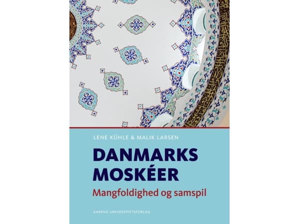 Tanskan moskeijat | Lene Kühle, Malik Larsen | Kieli: Tanska