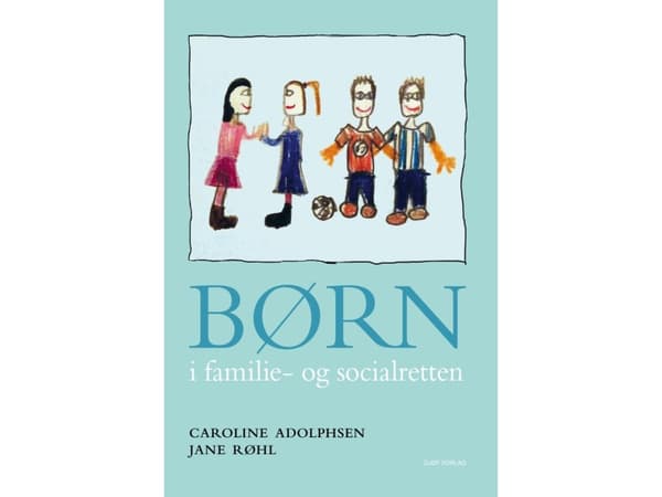 Lapset perhe- ja sosiaalioikeudessa | Caroline Adolphsen, Jane Røhl | Kieli: Tanska