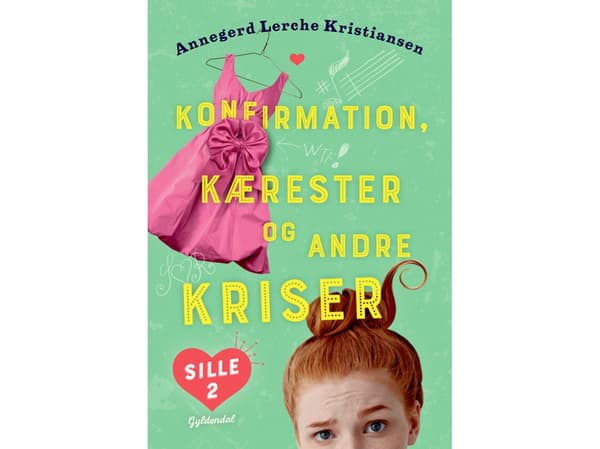 Sille 2 - Konfirmaatio, poikaystävät ja muut kriisit | Annegerd Lerche Kristiansen | Kieli: Tanska