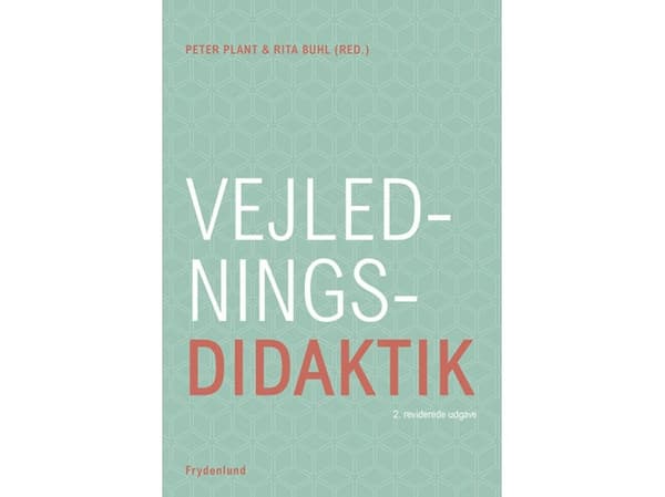 Ohjauksen didaktiikka | Rita Buhl ja Peter Plant (toim.) | Kieli: Tanska