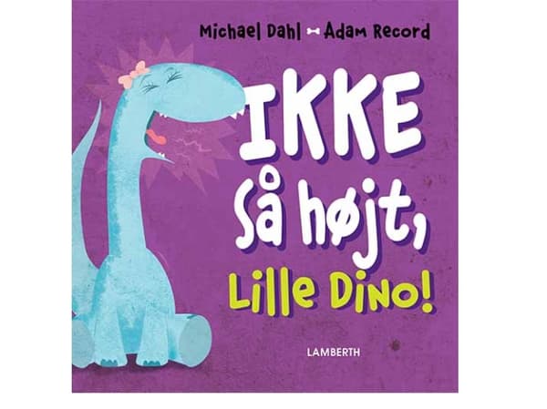 Ei niin kovaa, pikku Dino! | Michael Dahl | Kieli: Tanska