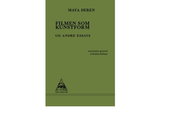 Filming som kunstform | Maya Deren: | Kieli: Tanska