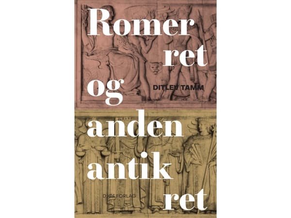 Roomalainen ja muu antiikin oikeus | Ditlev Tamm | Kieli: Tanska
