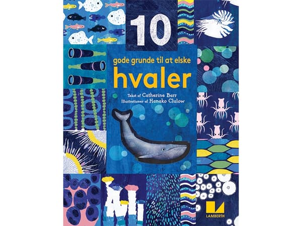 10 hyvää syytä rakastaa valaita | Catherine Barr | Kieli: Tanska