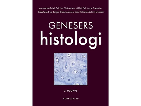 Genesers histologi | Finn Geneser;Annemarie Brüel;Erik Ilsø Christensen;Jørgen Tranum-Jensen;Klaus Qvortrup;Mikkel Eld;Jeppe Prætorius;René Villadsen