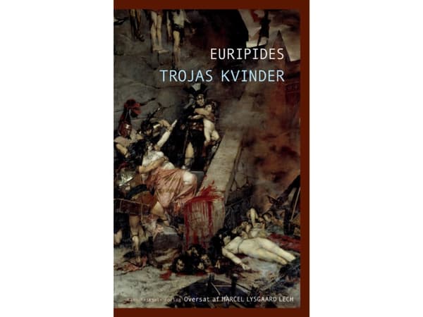 Trojas kvinder | Euripides | Kieli: Tanska
