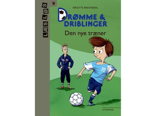 Drömmar och dribblingar. Den nya tränaren | Birgitte Bregnedal | Språk: Danska