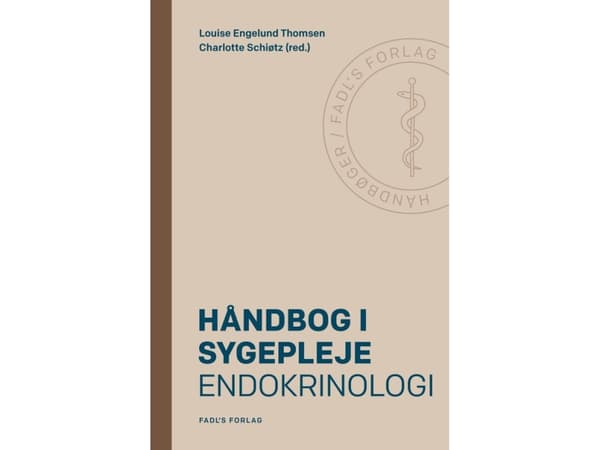 Håndbog i sygepleje: Endokrinologi | Charlotte Schiøtz og Louise Engelund Thomsen (red.) | Kieli: Tanska